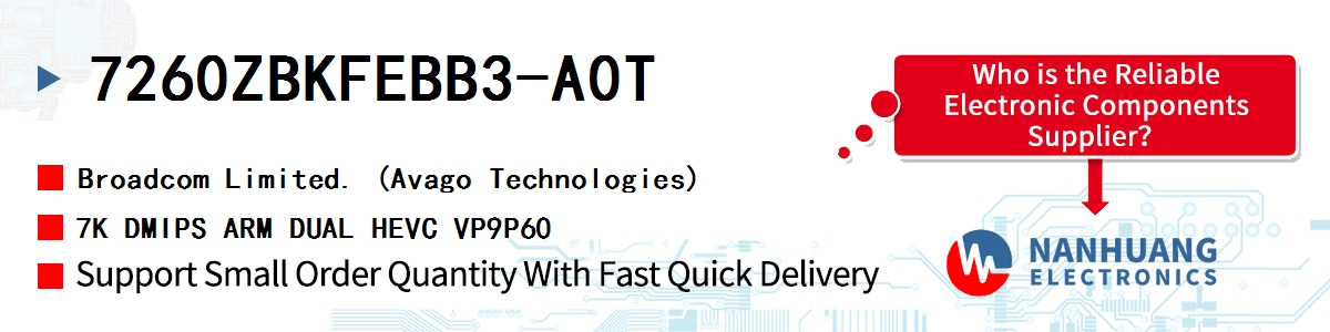 7260ZBKFEBB3-A0T AVAGO 7K DMIPS ARM DUAL HEVC VP9P60